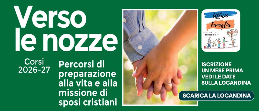 Verso le nozze, percorsi di preparazione alla vita e alla missione di sposi cristiani. Scarica la locandina