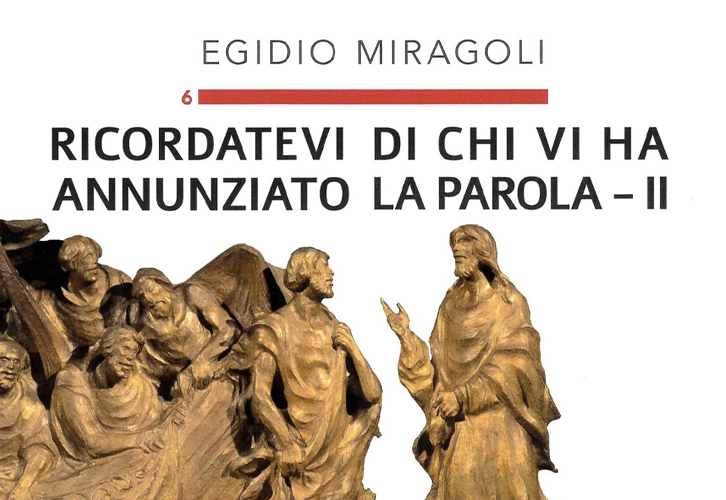 6 – RICORDATEVI DI CHI VI HA ANNUNZIATO LA PAROLA – II